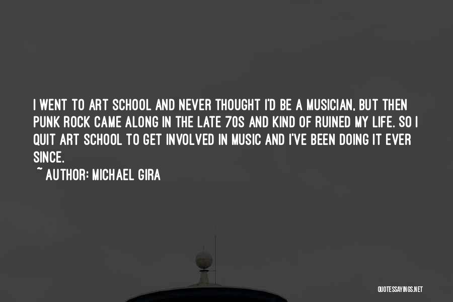 School Of Rock Quotes By Michael Gira