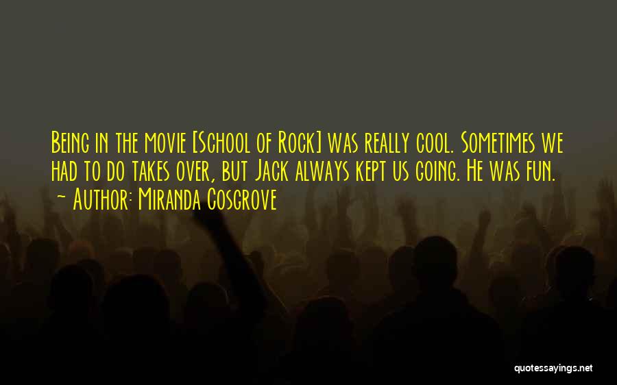 School Of Rock Quotes By Miranda Cosgrove