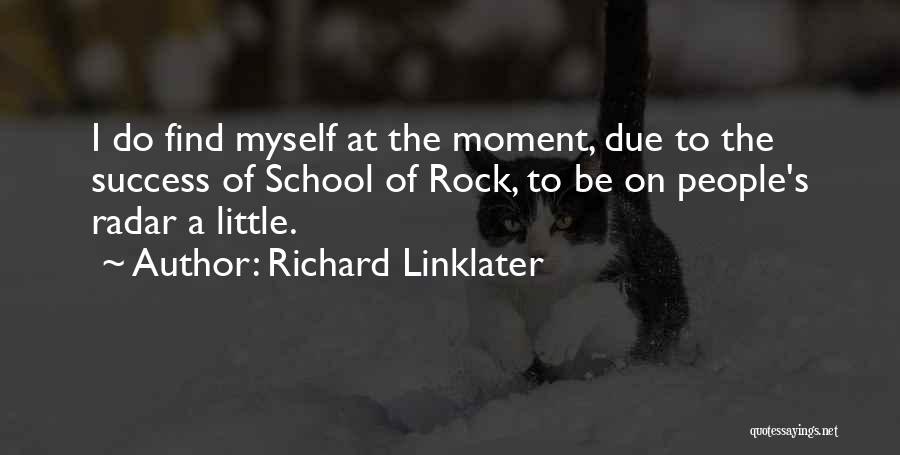 School Of Rock Quotes By Richard Linklater