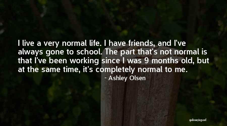 School Old Friends Quotes By Ashley Olsen