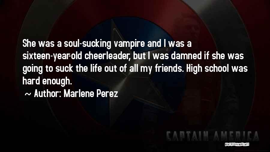 School Old Friends Quotes By Marlene Perez School Old Friends Quotes By Marlene Perez
