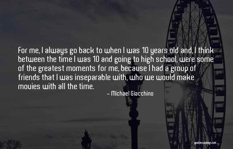 School Old Friends Quotes By Michael Giacchino