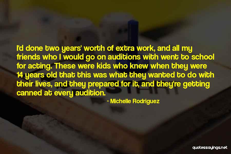 School Old Friends Quotes By Michelle Rodriguez