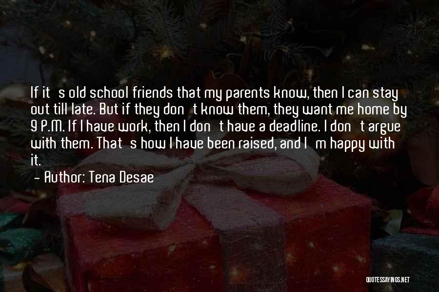 School Old Friends Quotes By Tena Desae