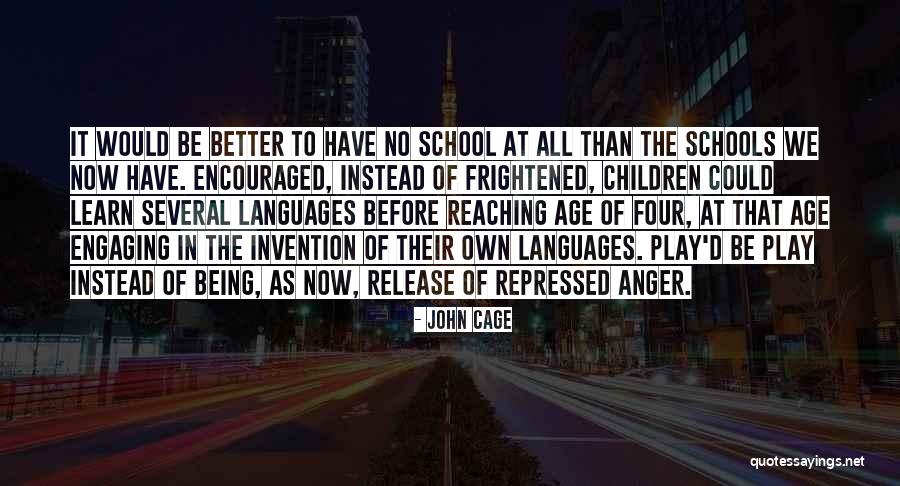 School Philosophy Quotes By John Cage School Philosophy Quotes By John Cage