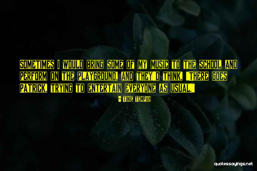 School Playground Quotes By Tinie Tempah School Playground Quotes By Tinie Tempah