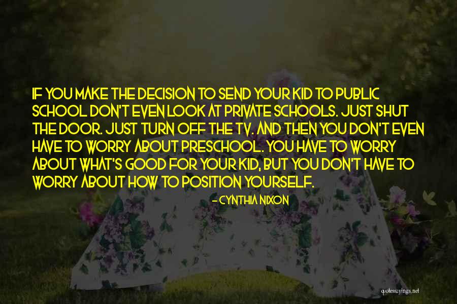 School Preschool Quotes By Cynthia Nixon School Preschool Quotes By Cynthia Nixon