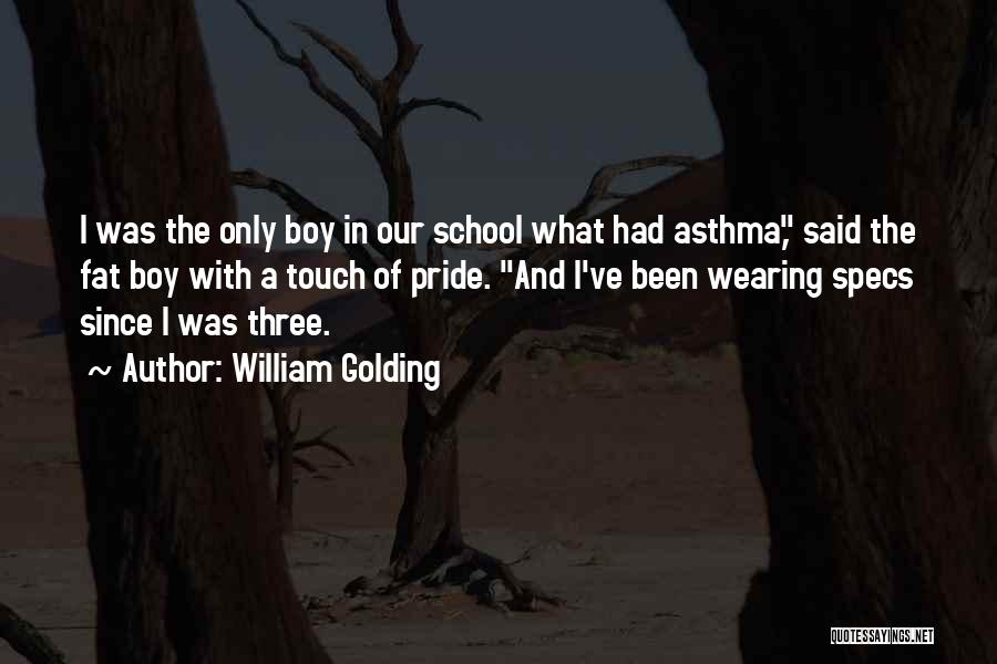 School Pride Quotes By William Golding