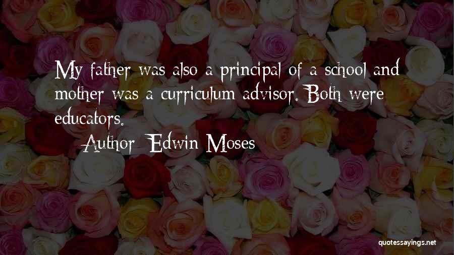 School Principal Quotes By Edwin Moses