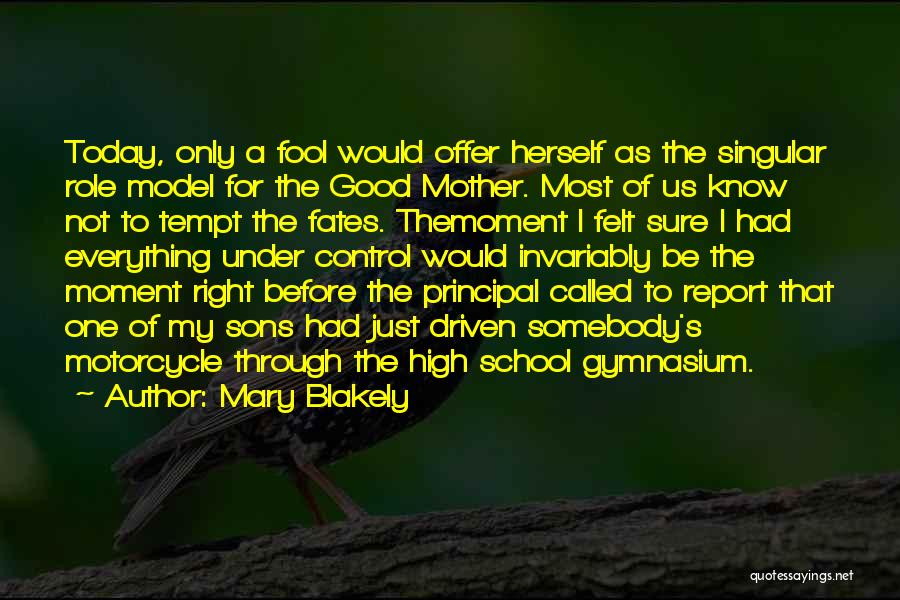 School Principal Quotes By Mary Blakely