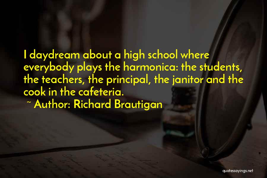 School Principal Quotes By Richard Brautigan