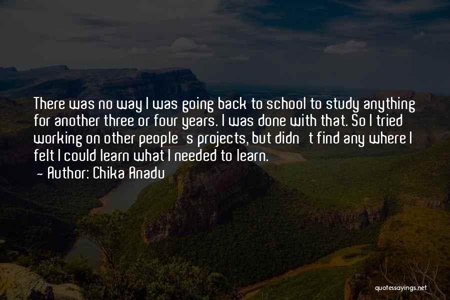 School Projects Quotes By Chika Anadu