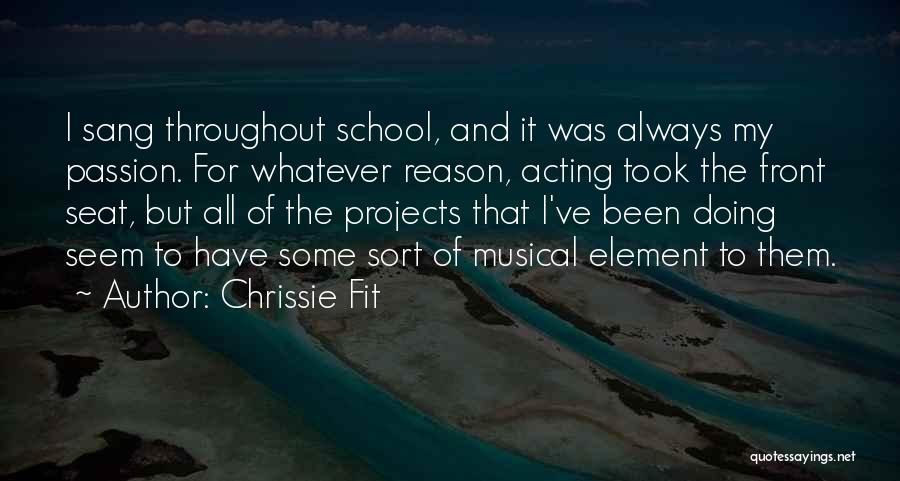 School Projects Quotes By Chrissie Fit