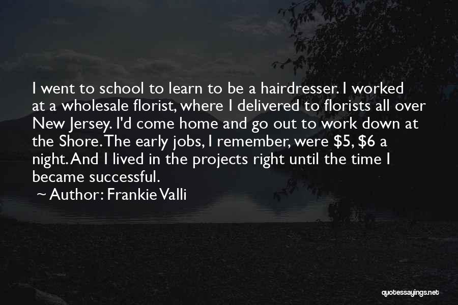 School Projects Quotes By Frankie Valli