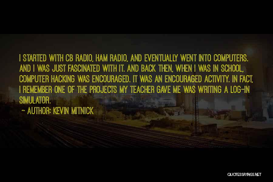 School Projects Quotes By Kevin Mitnick
