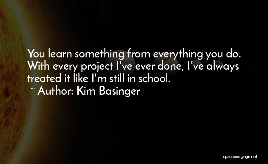 School Projects Quotes By Kim Basinger