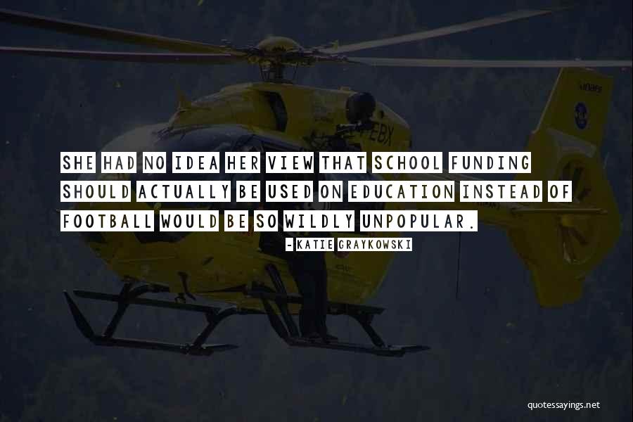 School Quotes By Katie Graykowski School Quotes By Katie Graykowski