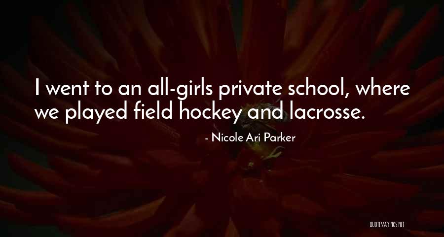 School Quotes By Nicole Ari Parker