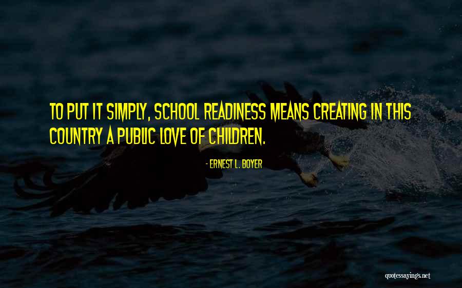 School Readiness Quotes By Ernest L. Boyer