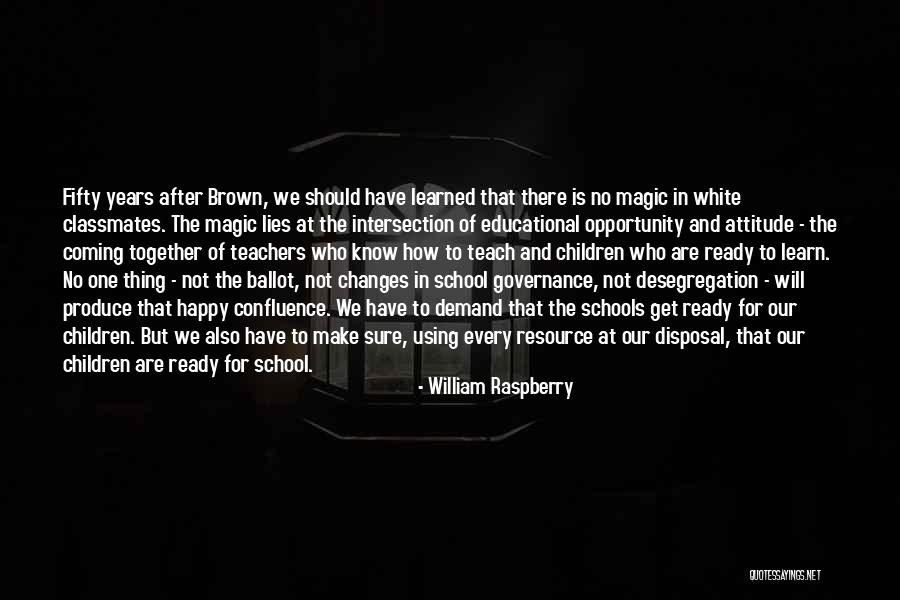 School Ready Quotes By William Raspberry