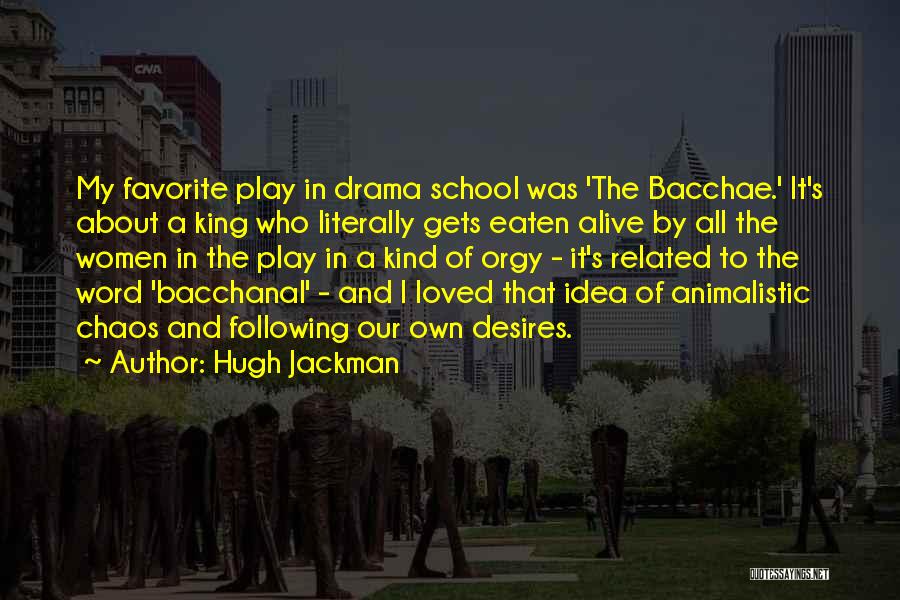School Related Quotes By Hugh Jackman