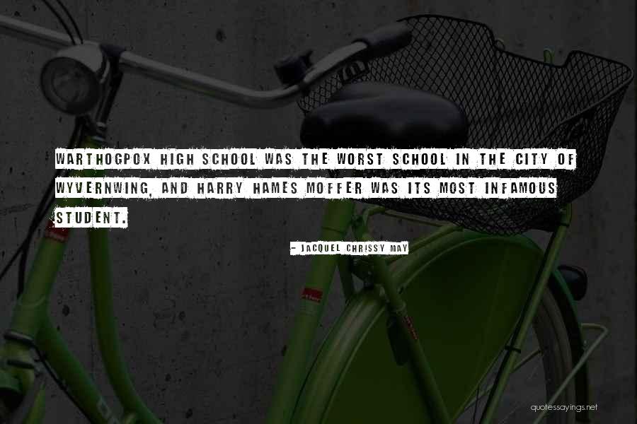 School Related Quotes By Jacquel Chrissy May