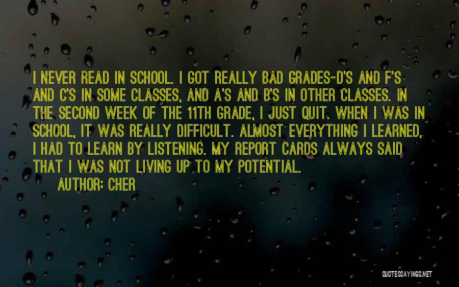 School Report Cards Quotes By Cher