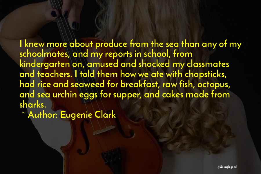 School Reports Quotes By Eugenie Clark