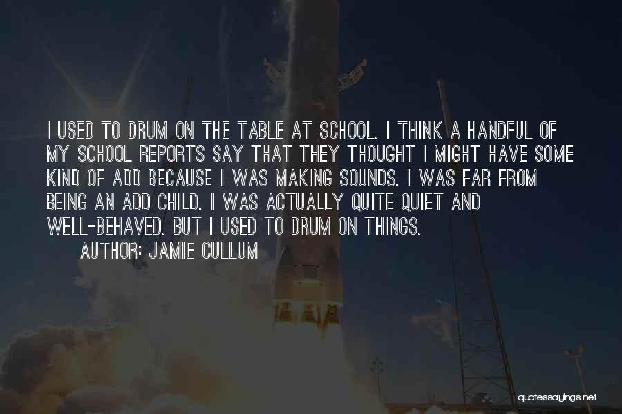 School Reports Quotes By Jamie Cullum