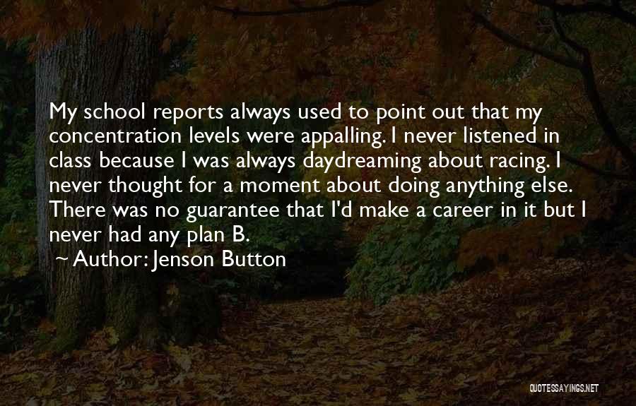 School Reports Quotes By Jenson Button