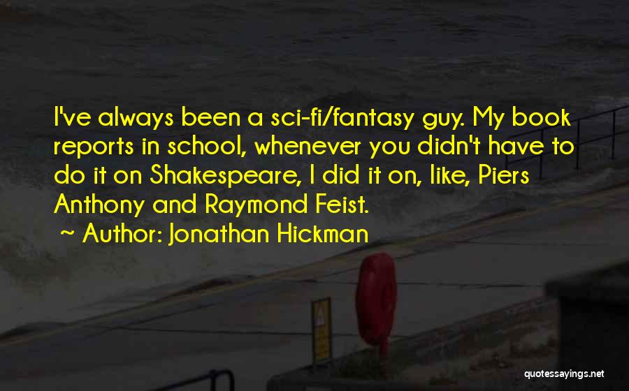 School Reports Quotes By Jonathan Hickman