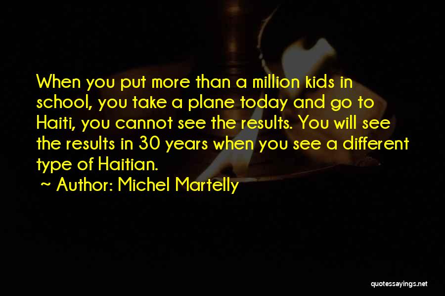 School Results Quotes By Michel Martelly