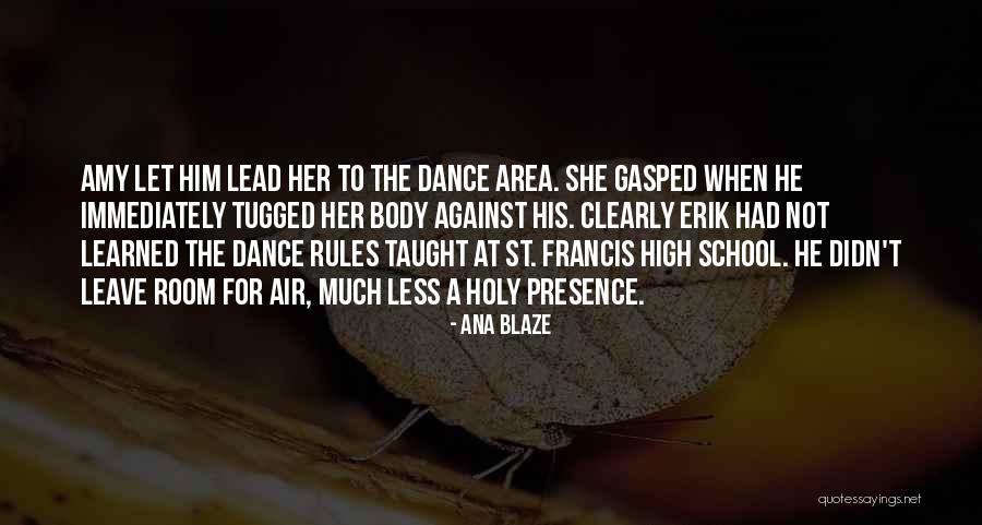 School Room Quotes By Ana Blaze