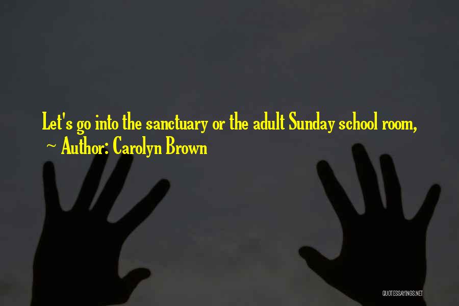 School Room Quotes By Carolyn Brown