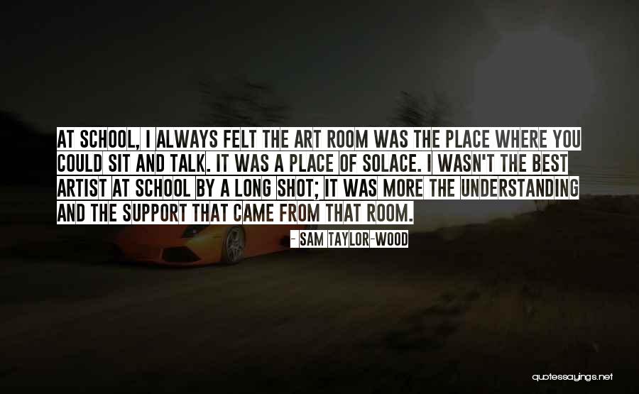 School Room Quotes By Sam Taylor-Wood