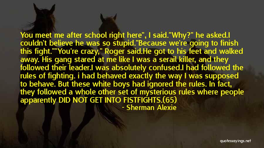 School Rules Quotes By Sherman Alexie School Rules Quotes By Sherman Alexie