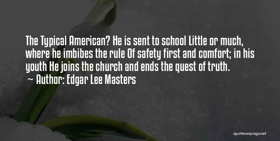 School Safety Quotes By Edgar Lee Masters