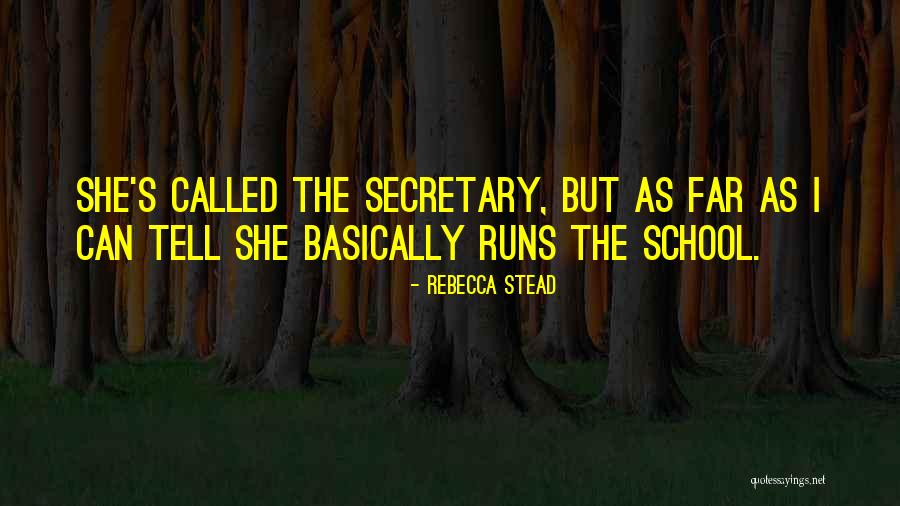 School Secretary Quotes By Rebecca Stead School Secretary Quotes By Rebecca Stead