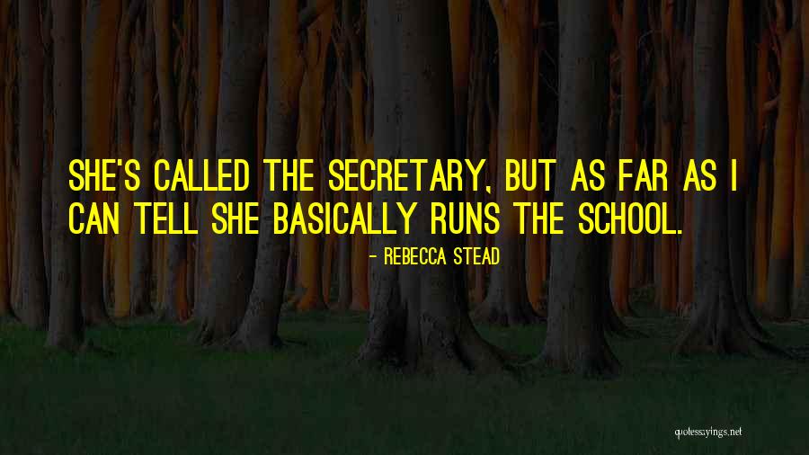 School Secretary Quotes By Rebecca Stead