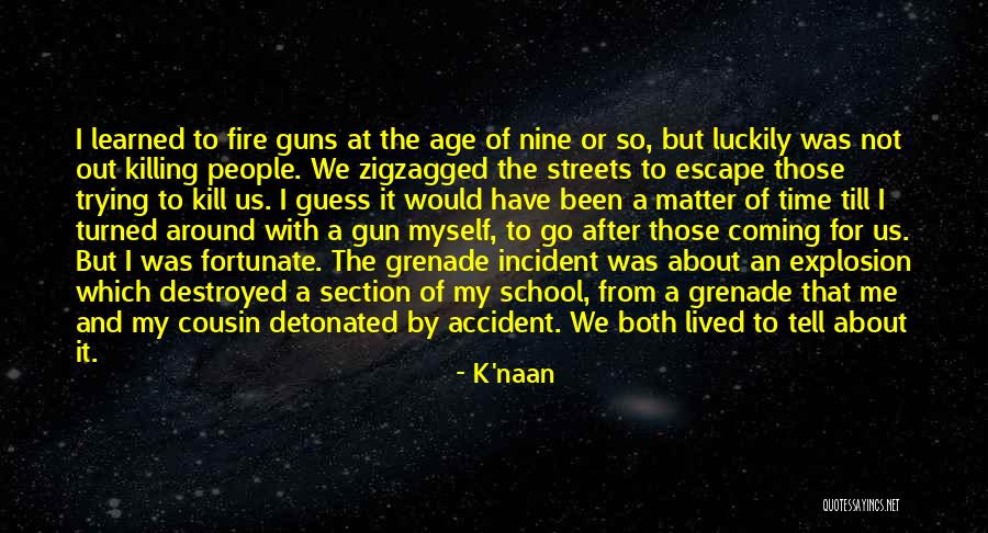 School Section Quotes By K'naan School Section Quotes By K'naan