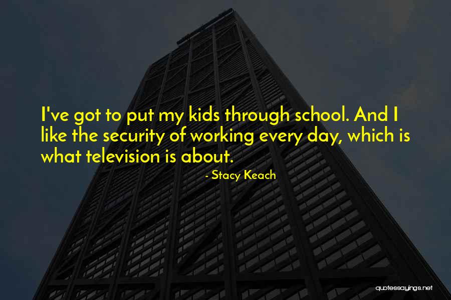 School Security Quotes By Stacy Keach School Security Quotes By Stacy Keach