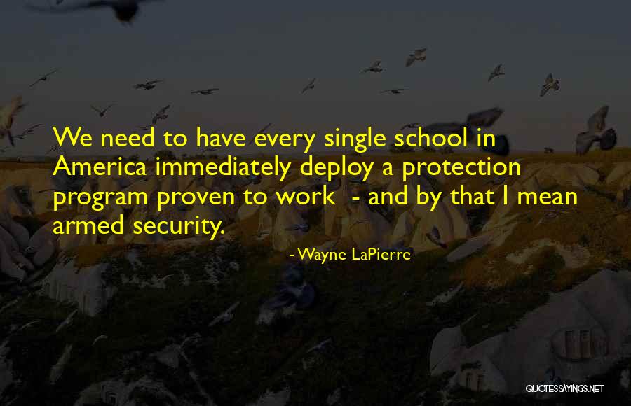 School Security Quotes By Wayne LaPierre School Security Quotes By Wayne LaPierre