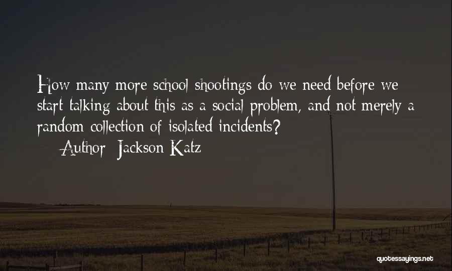 School Shootings Quotes By Jackson Katz