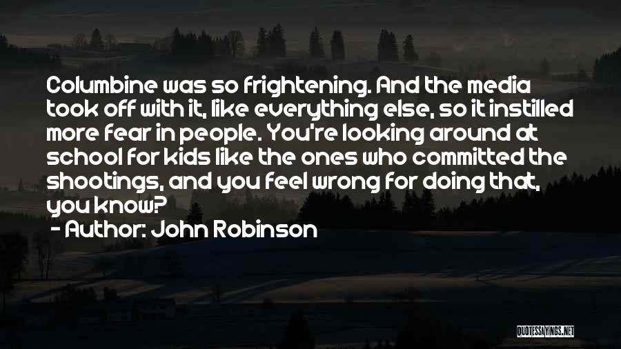 School Shootings Quotes By John Robinson