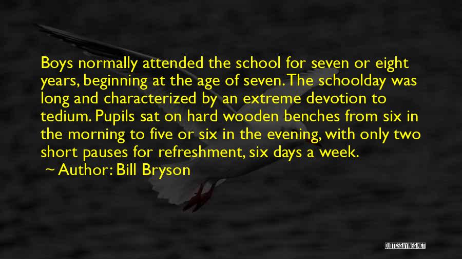 School Short Quotes By Bill Bryson