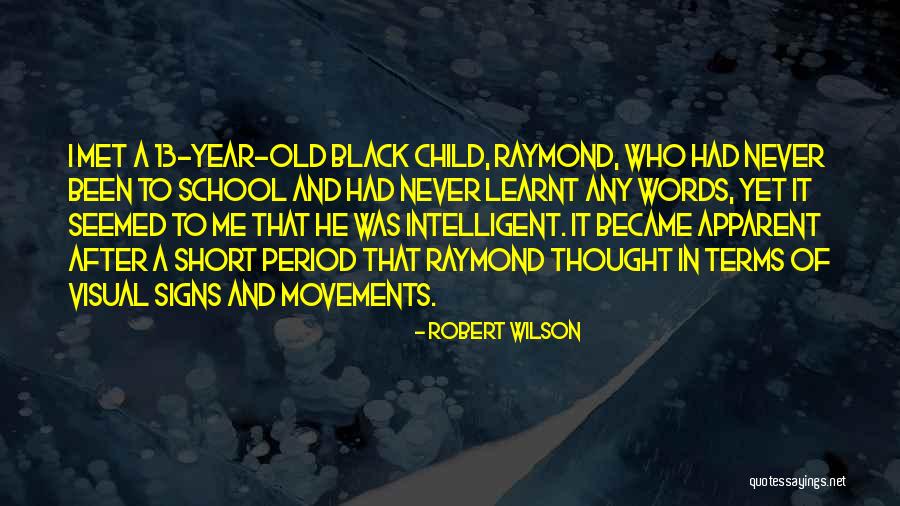 School Short Quotes By Robert Wilson