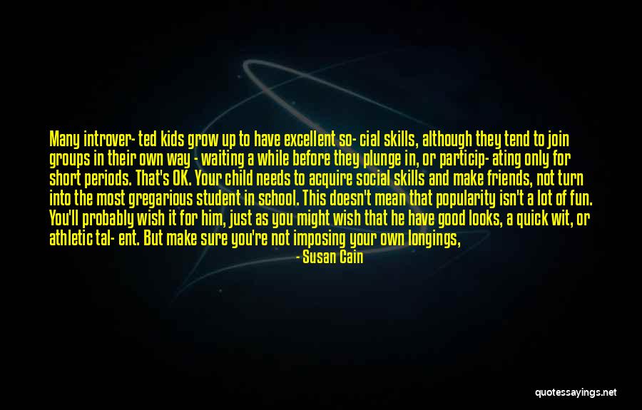 School Short Quotes By Susan Cain