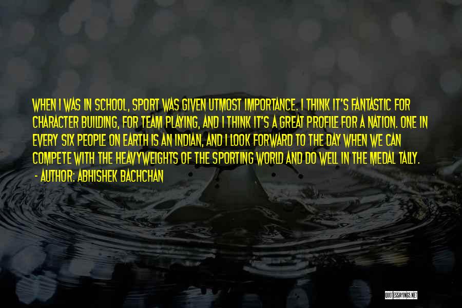 School Sports Day Quotes By Abhishek Bachchan