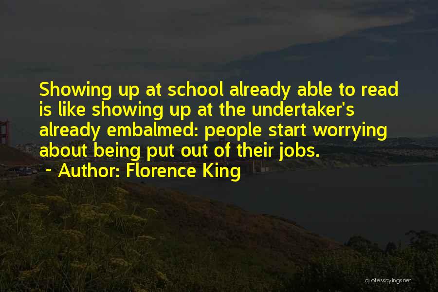 School Start Up Quotes By Florence King