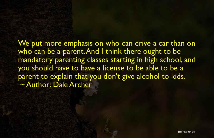 School Starting Quotes By Dale Archer